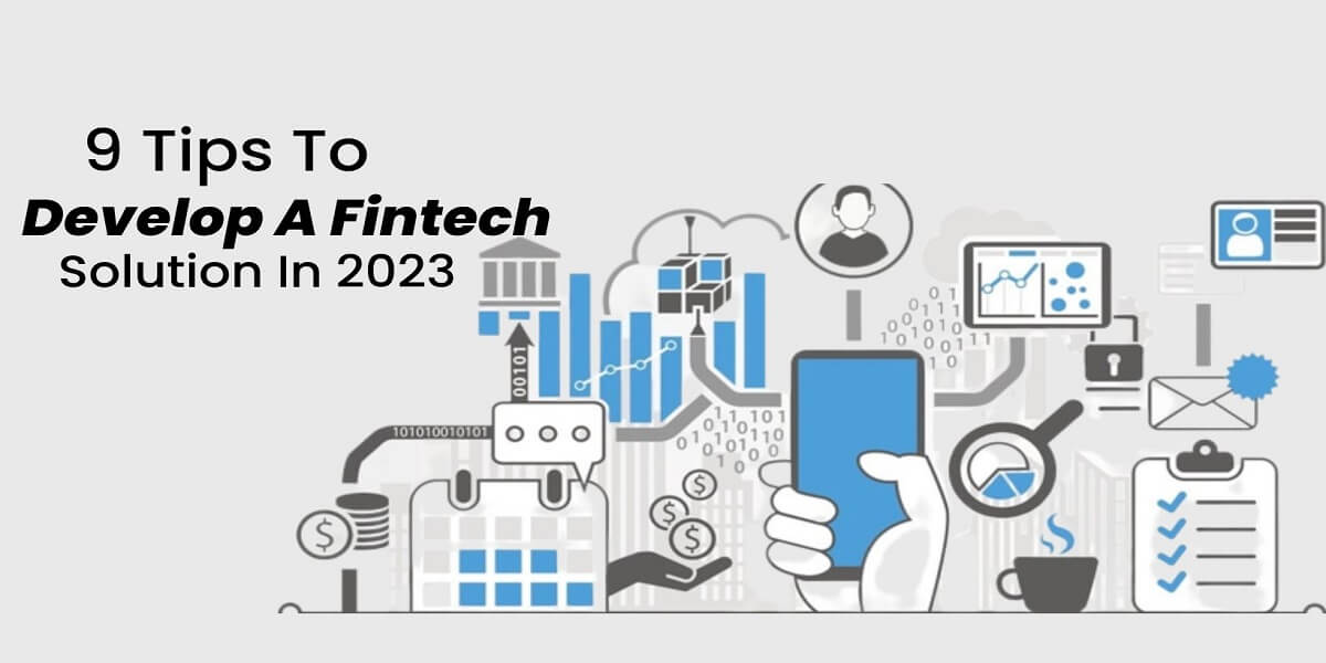 9 tips to develop a fintech solution in 2023