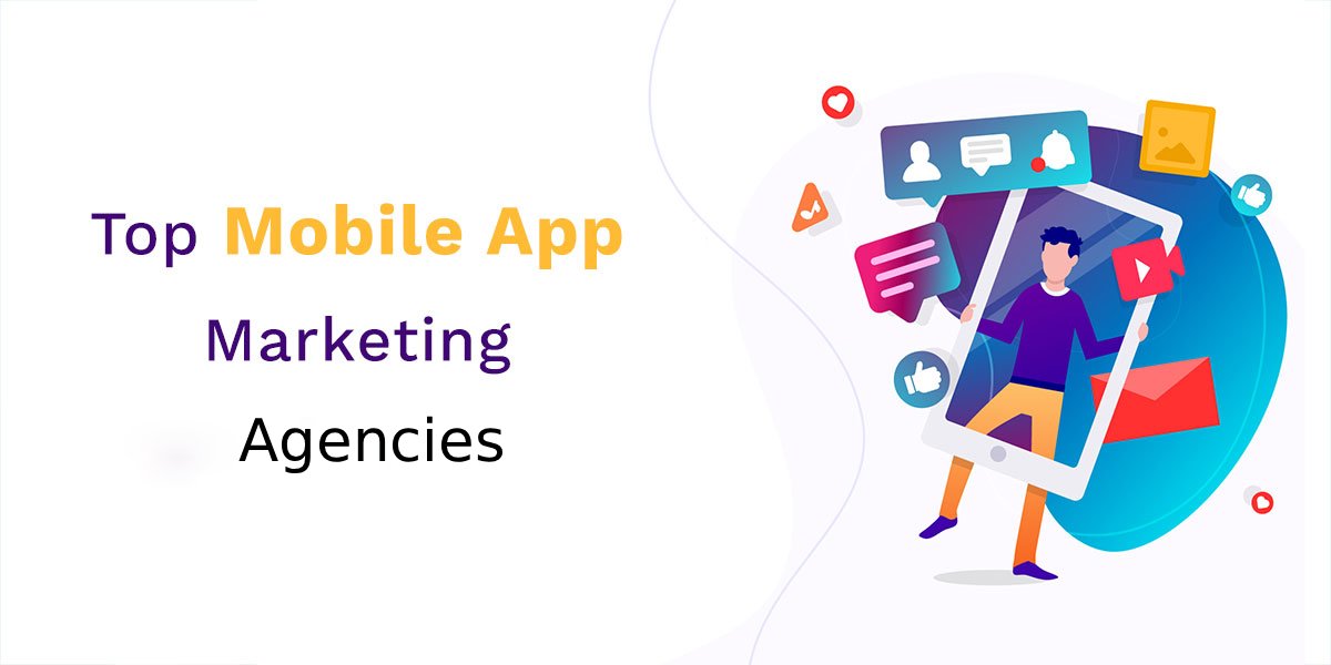 Mobile App Marketing Agencies mobile app marketing agencies