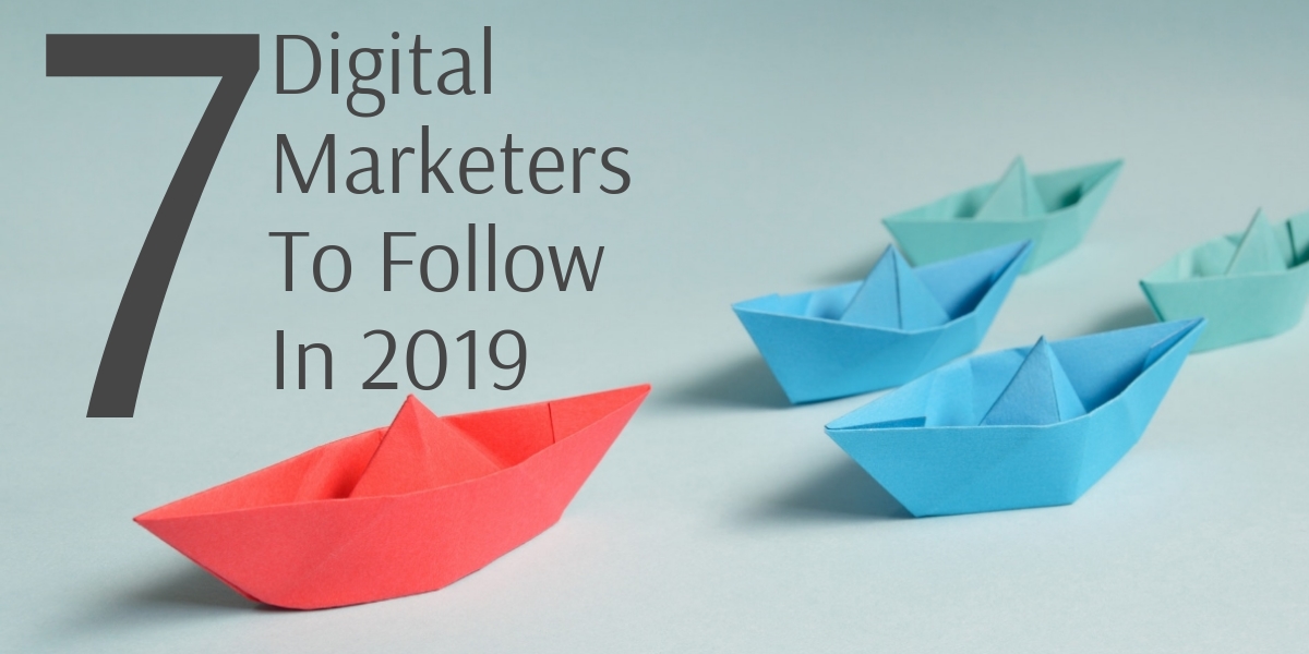 digital marketers to follow in 2019