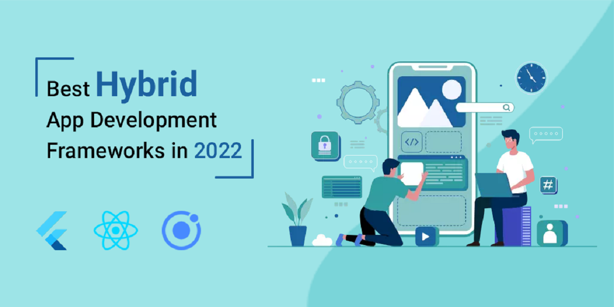 Best Hybrid Mobile App Development Framework in 2022?